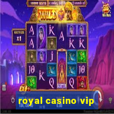 royal casino vip